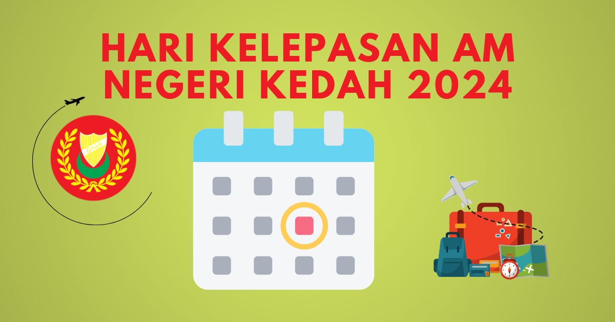 cuti-dan-hari-kelepasan-am-negeri-kedah-2024